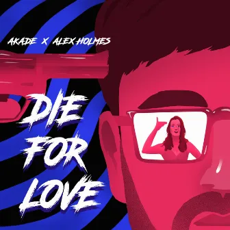 Die for Love by Akade