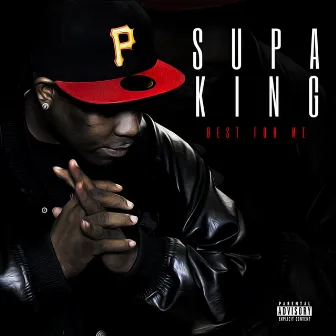 Best for Me by Supa King