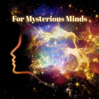 For Mysterious Minds by 