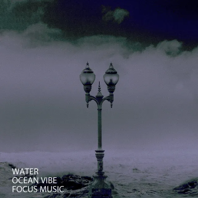 Water: Ocean Vibe Focus Music