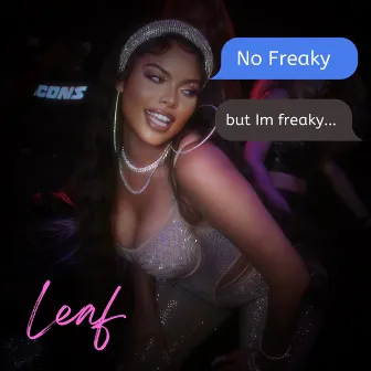 No Freaky by Leaf