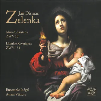 Zelenka Missa Charitatis (Missa Charitatis ZWV10, Litanie Xaverianae ZWV154) by Unknown Artist