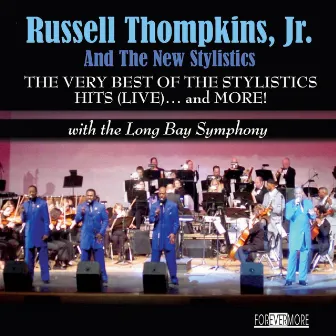 The Very Best of the Stylistics Hits: Live... and More! (With the Long Bay Symphony) by The New Stylistics