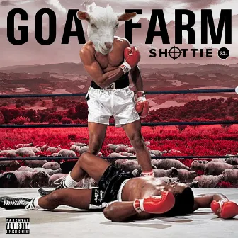 GOAT FARM by Shottie