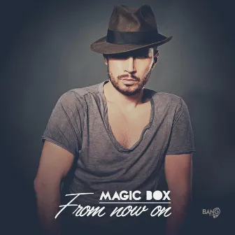 From Now On by Magic Box