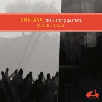 Smetana: The 2 String Quartets by Radoslav Kvapil