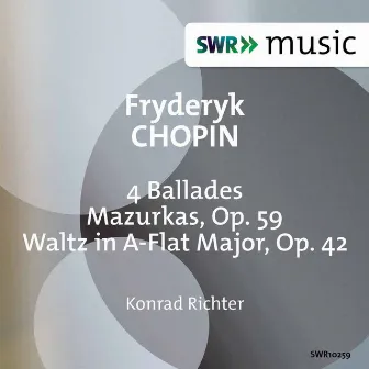 Chopin: Ballades, Mazurkas & Waltz, Op. 42 by Konrad Richter