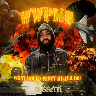 What Would Percy Miller Do? by Ro$$eTTi