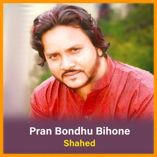 Pran Bondhu Bihone