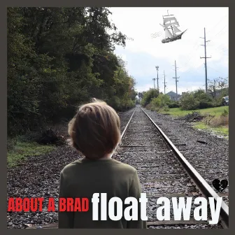 Float Away by About A Brad