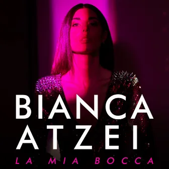 La mia bocca by Bianca Atzei