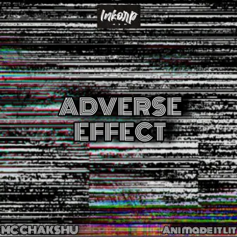 Adverse Effect by Mc Chakshu