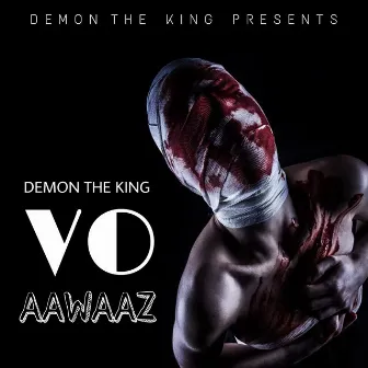 Vo Aawaaz by DEMON THE KING