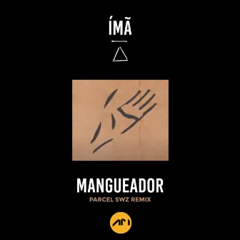 Mangueador (Parcel SWZ Remix) by ímã