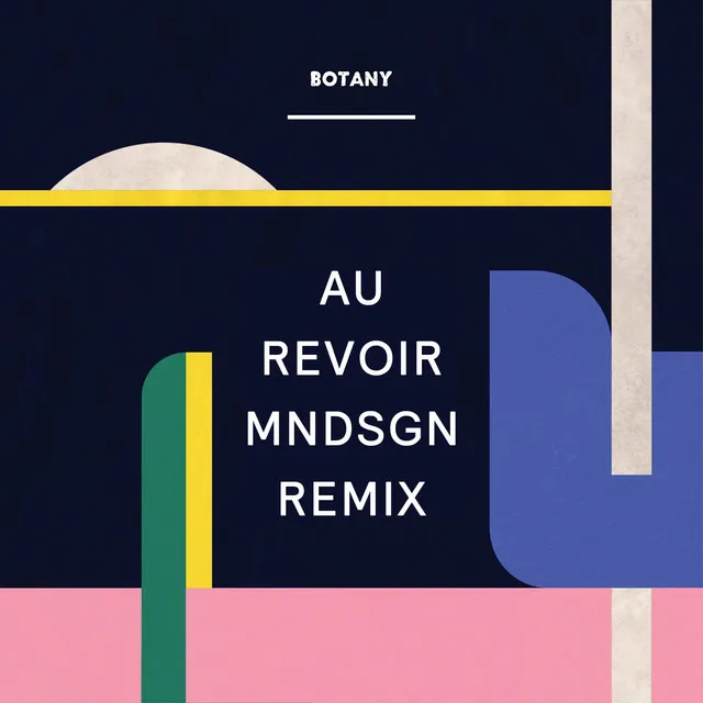 Au Revoir - Mndsgn Remix