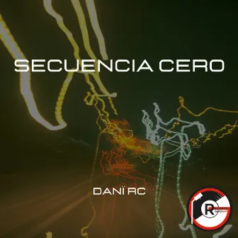 Secuencia Cero by Danï RC