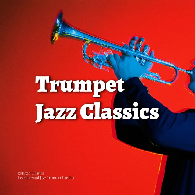 Relaxed Classics: Instrumental Jazz Trumpet Playlist