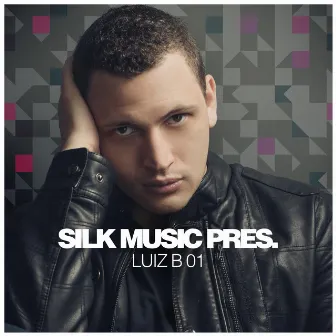 Silk Music Pres. Luiz B 01 by Luiz B