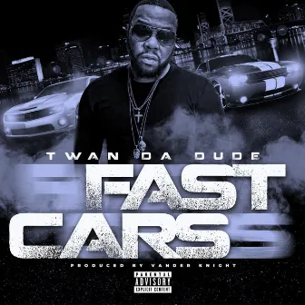 Fast Cars by Twan da Dude