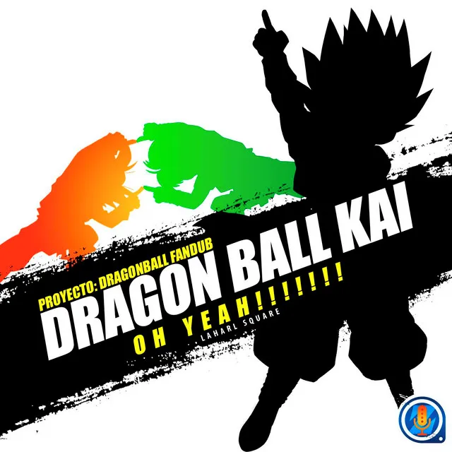 Oh Yeah!!!!!!! (From "Dragon Ball Kai")