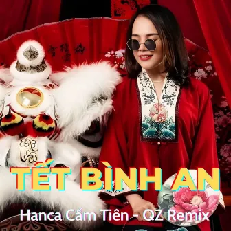 Một Năm Cũ Đã Qua - Tết Bình An Remix by QZ Remix