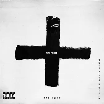 Pay for It (feat. Kendrick Lamar & Chantal) by Jay Rock