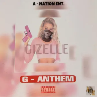 G - Anthem by Gizelle