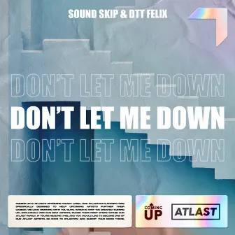 Don't Let Me Down by DTT Felix