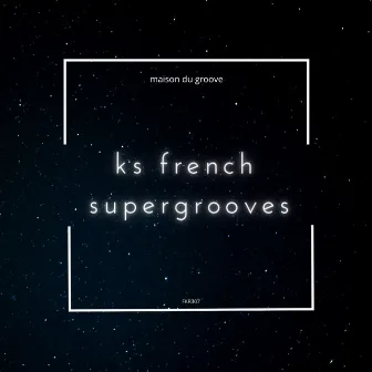 Supergrooves by Ks French