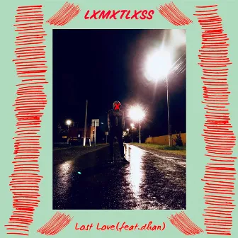 Lost Love by lxmxtlxss