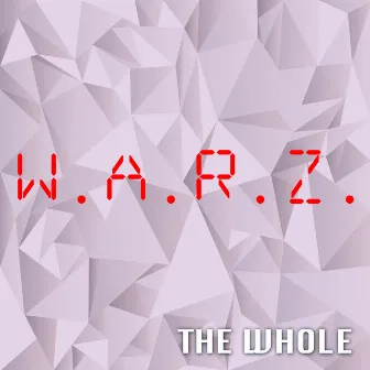 The Whole by W.A.R.Z