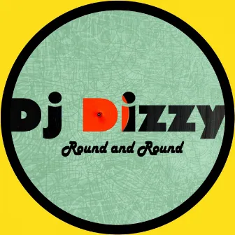 Round & Round by Dj Dizzy