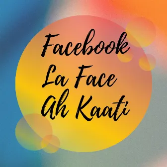 Facebookla Face ah Kaati by Gana David