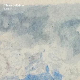 Three Lullabies by Reeder