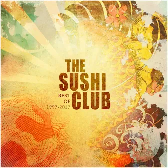 Best of 1997-2017 by The Sushi Club