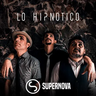 Lo hipnótico by Supernova