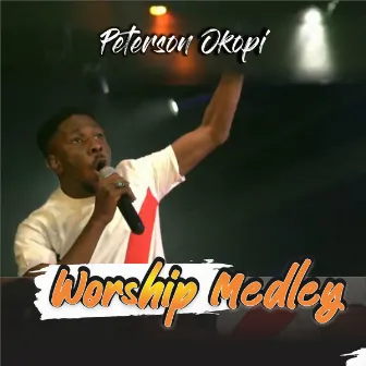 Worship Medley by Peterson Okopi