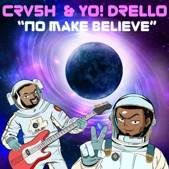 No Make Believe by CRV5H