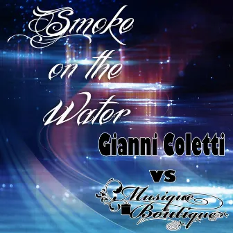 Smoke on the Water by Gianni Coletti