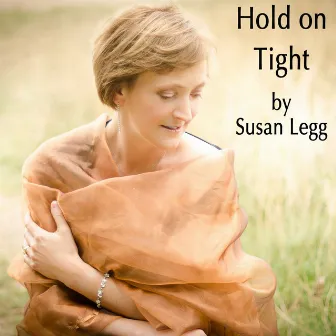 Hold on Tight by Susan Legg