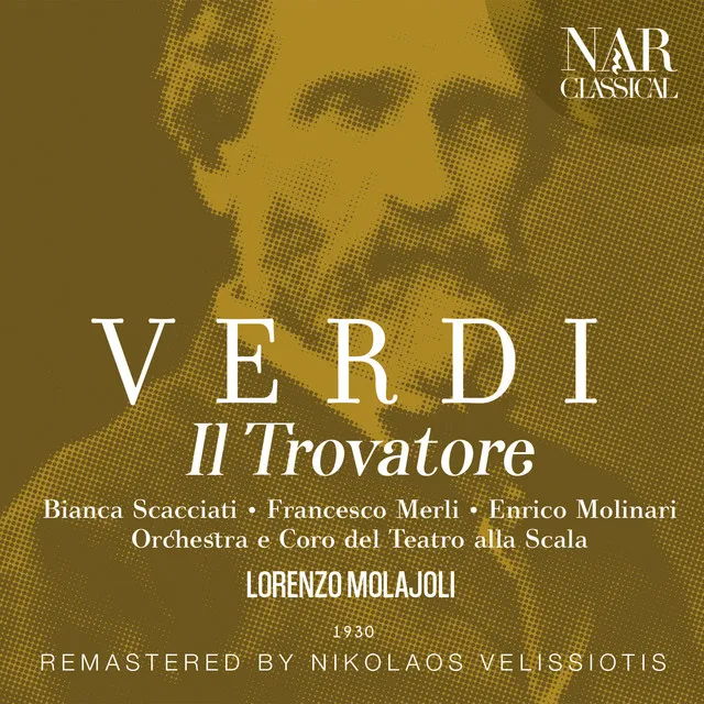 Il Trovatore, IGV 31, Act I: "Infida! - Qual voce!" (Manrico, Leonora, Conte)