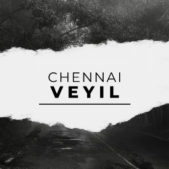 Chennai Veyil by Ajmal Khan