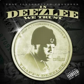 In Deezlee We Trust by Deezlee