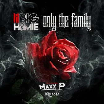 Only the Family by Lil Big Homie