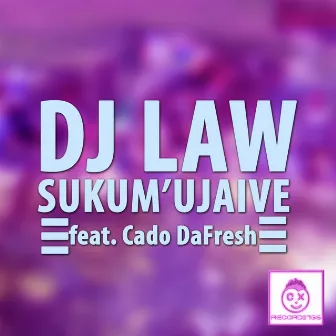 Sukum' Ujaive by DJ Law