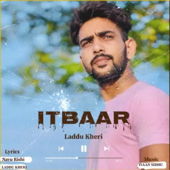 Itbaar by Laddu Kheri