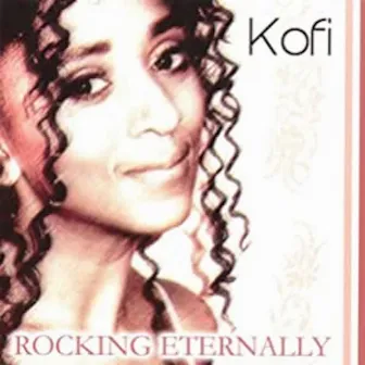 Rocking Eternally (Deluxe) by Kofi