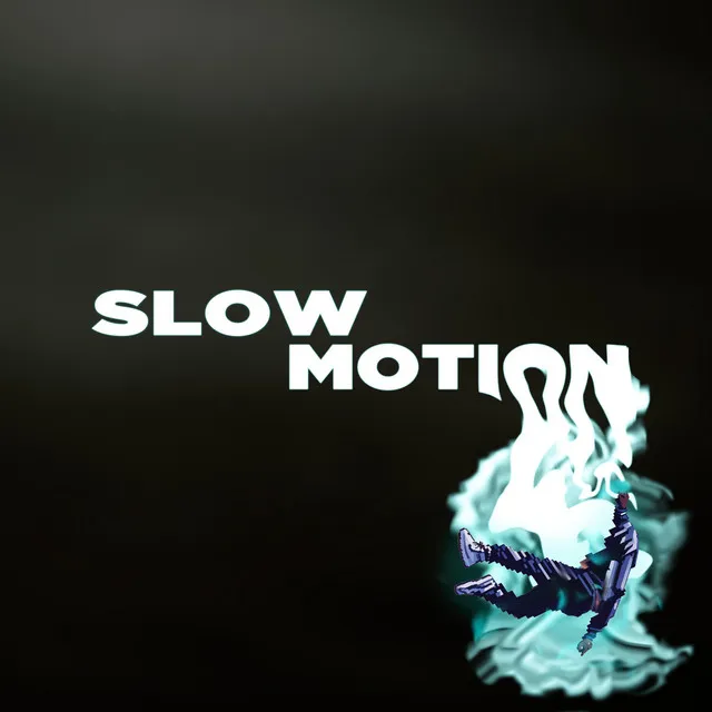 Slow Motion