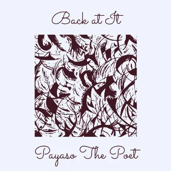 Back at It by Payaso The Poet