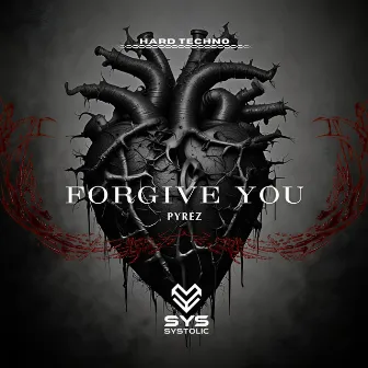 Forgive You by PYREZ